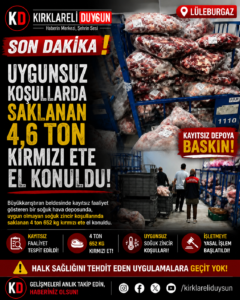 🚨LÜLEBURGAZ’DA SKANDAL! 5 TONA YAKIN SAĞLIKSIZ ET İMHA EDİLDİ